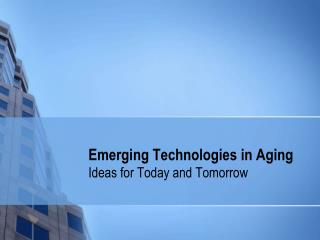 Emerging Technologies in Aging