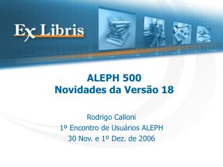 ALEPH 500 Novidades da Versão 18