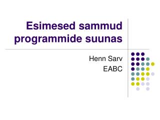 Esimesed sammud programmide suunas