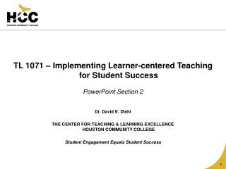TL 1071 – Implementing Learner-centered Teaching for Student Success PowerPoint Section 2