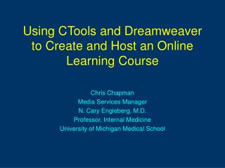Using CTools and Dreamweaver to Create and Host an Online Learning Course