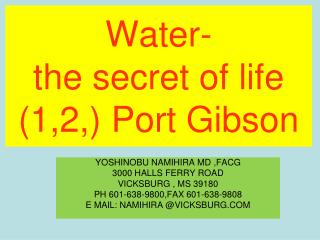 Water- the secret of life (1,2,) Port Gibson