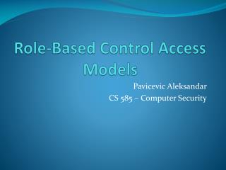 Role-Based Control Access Models