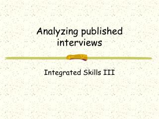 Analyzing published interviews