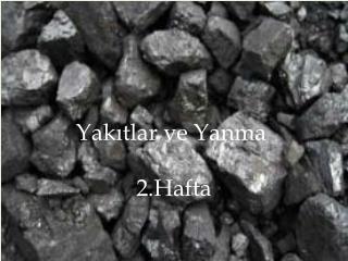 Yakıtlar ve Yanma 2.Hafta