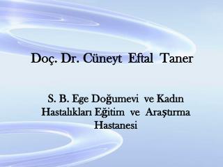 Doç. Dr. Cüneyt Eftal Taner