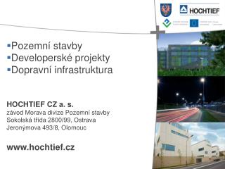 Pozemní stavby Developerské projekty Dopravní infrastruktura HOCHTIEF CZ a. s.