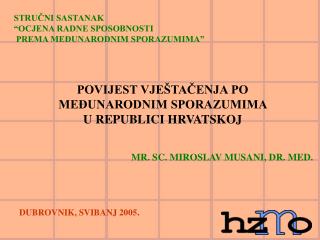 POVIJEST VJEŠTAČENJA PO MEĐUNARODNIM SPORAZUMIMA U REPUBLICI HRVATSKOJ