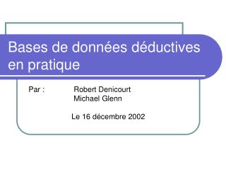 Bases de données déductives en pratique