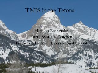 TMIS in the Tetons