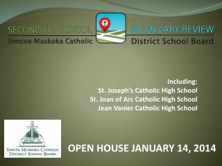 Including: St. Joseph’s Catholic High School St. Joan of Arc Catholic High School