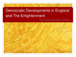 Democratic Developments in England and The Enlightenment
