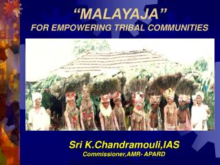 “MALAYAJA” FOR EMPOWERING TRIBAL COMMUNITIES