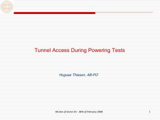 Tunnel Access During Powering Tests