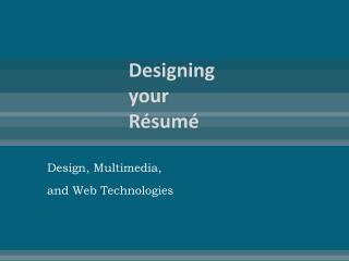 Designing your Résumé