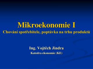 Mikroekonomie I Chování spotřebitele, poptávka na trhu produktů
