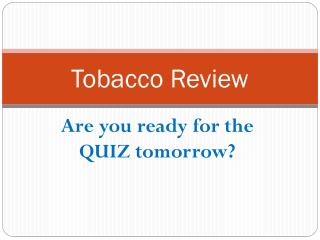 Tobacco Review