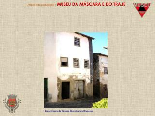 Um projecto pedagógico | MUSEU DA MÁSCARA E DO TRAJE