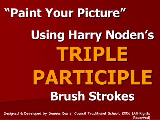 Using Harry Noden’s TRIPLE PARTICIPLE Brush Strokes