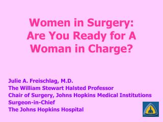 Women in Surgery: Are You Ready for A Woman in Charge?