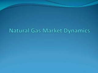 Natural Gas Market Dynamics