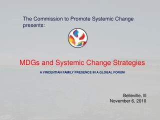 The Commission to Promote Systemic Change presents: