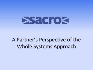 A Partner’s Perspective of the Whole Systems Approach