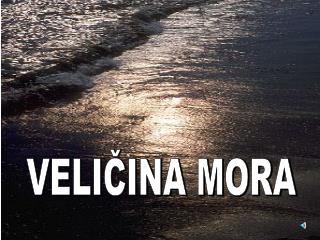 VELIČINA MORA