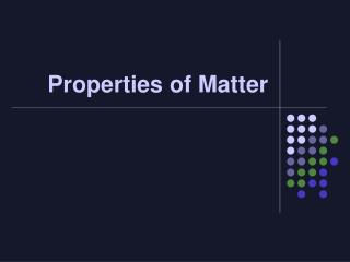 Properties of Matter