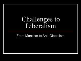 Challenges to Liberalism