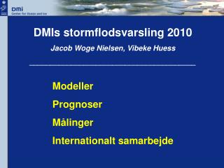 DMIs stormflodsvarsling 2010 Jacob Woge Nielsen, Vibeke Huess