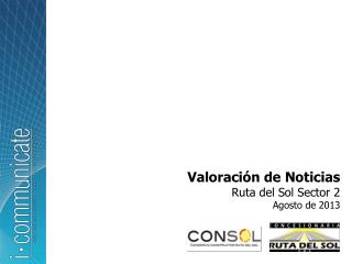 Valoración de Noticias Ruta del Sol Sector 2 Agosto de 2013