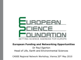 European Funding and Networking Opportunities Dr Paul Egerton