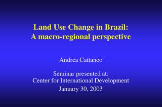 Land Use Change in Brazil: A macro-regional perspective