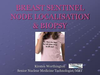 BREAST SENTINEL NODE LOCALISATION &amp; BIOPSY