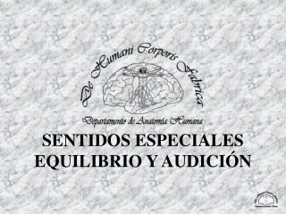 SENTIDOS ESPECIALES EQUILIBRIO Y AUDICIÓN