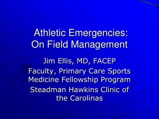 Athletic Emergencies: On Field Management