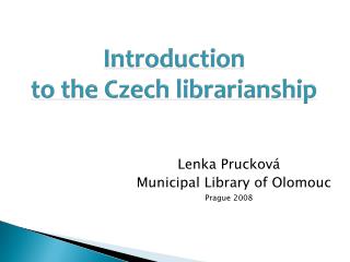 Introduction to the Czech librarianship