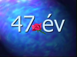 47 év