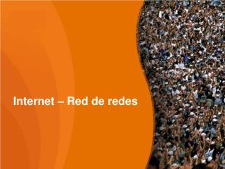 Internet – Red de redes