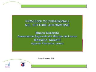 PROCESSI OCCUPAZIONALI NEL SETTORE AUTOMOTIVE Mauro Durando