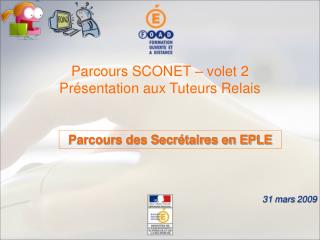 Parcours SCONET – volet 2 Présentation aux Tuteurs Relais