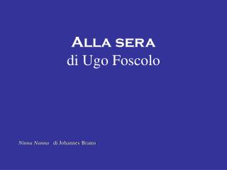 Alla sera di Ugo Foscolo