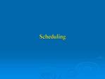 Scheduling