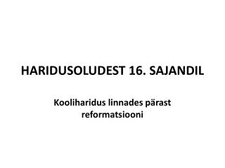 HARIDUSOLUDEST 16. SAJANDIL