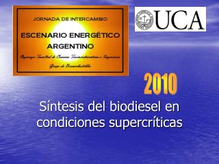 Síntesis del biodiesel en condiciones supercríticas