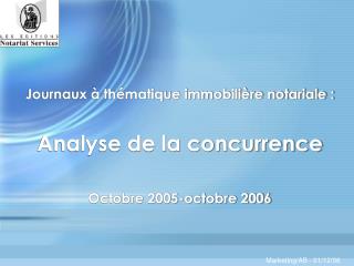 Journaux à thématique immobilière notariale : Analyse de la concurrence