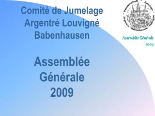 Comité de Jumelage Argentré Louvigné Babenhausen Assemblée Générale 2009