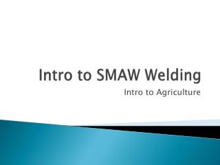 Intro to SMAW Welding