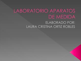 LABORATORIO APARATOS DE MEDIDA